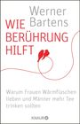 Werner Bartens: Wie Berührung hilft, Buch