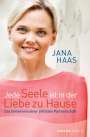 Jana Haas: Jede Seele ist in der Liebe zu Hause, Buch