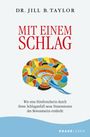 Jill B. Taylor: Mit einem Schlag, Buch