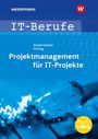 Arndt Beiderwieden: IT-Berufe: Projektmanagement für IT-Projekte. Schulbuch, Buch,Div.