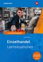 Heinz-Jörg Bräker: Einzelhandel nach Ausbildungsjahren. 3. Ausbildungsjahr Lernsituationen, Buch