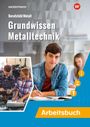 Detlef Müser: Grundwissen Metalltechnik. Arbeitsbuch, Buch