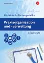 Johannes Verhuven: Praxisorganisation und -verwaltung für Medizinische Fachangestellte. Aufgabensammlung Arbeitsheft, Buch