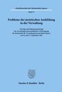 /: Probleme der juristischen Ausbildung in der Verwaltung., Buch
