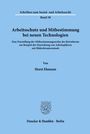 Horst Ehmann: Arbeitsschutz und Mitbestimmung bei neuen Technologien., Buch