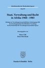 : Staat, Verwaltung und Recht in Afrika 1960 - 1985., Buch