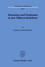 Christine Amrhein-Hofmann: Monismus und Dualismus in den Völkerrechtslehren., Buch