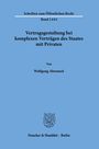 Wolfgang Abromeit: Vertragsgestaltung bei komplexen Verträgen des Staates mit Privaten., Buch