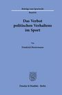 Friedrich Hestermann: Das Verbot politischen Verhaltens im Sport., Buch