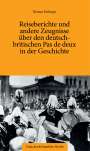 Thomas Kielinger: Reiseberichte und andere Zeugnisse über den deutsch-britischen Pas de deux in der Geschichte., Buch