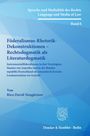 Rico David Neugärtner: Föderalismus-Rhetorik-Dekonstruktionen - Rechtsdogmatik als Literaturdogmatik., Buch