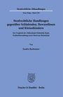 Sandra Bachmayer: Strafrechtliche Handlungen gegenüber Schlafenden, Bewusstlosen und Kleinstkindern., Buch