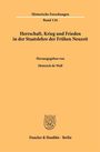 Herrschaft, Krieg und Frieden in der Staatslehre der Frühen Neuzeit., Buch