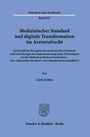 Carla Schön: Medizinischer Standard und digitale Transformation im Arztstrafrecht, Buch