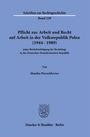 Monika Pierzchlewicz: Pflicht zur Arbeit und Recht auf Arbeit in der Volksrepublik Polen (1944-1989), Buch