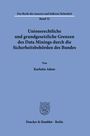 Karlotta Adam: Unionsrechtliche und grundgesetzliche Grenzen des Data Minings durch die Sicherheitsbehörden des Bundes, Buch