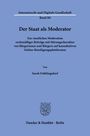 Sarah Fröhlingsdorf: Der Staat als Moderator, Buch