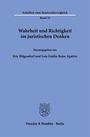 Titel: "Wahrheit und Richtigkeit im juristischen Denken", Hrsg. von Eric Hilgendorf und Luis Emilio Rojas Aguirre. Unten: Duncker & Humblot.