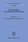 „Schriften zur Rechtsgeschichte, Band 235“ steht oben. Titel: „Das Burgenland als rechtlicher Zwischenraum“. Unten ein Logo.