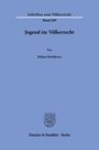 Schriftenreihe, Band 269, "Jugend im Völkerrecht" von Julian Hettiehwa, Verlag Duncker & Humblot, Berlin. Logo in der Mitte.