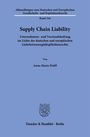 Abhandlungen Band 316, Titel: Supply Chain Liability, Autorin: Anna-Maria Wolff, Verlag: Duncker & Humblot, Berlin.