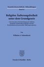 Wilhelm A. Schneidereit: Religiöse Äußerungsfreiheit unter dem Grundgesetz, Buch