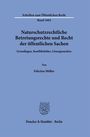 "Schriften zum Öffentlichen Recht, Band 1602. Naturschutzrechtliche Betretungsrechte und Recht der öffentlichen Sachen." Der Hintergrund ist blau, unten mittig ein Logo und Verlagshinweis.