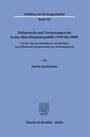 Moritz Mesterheide: Polizeirecht und Verfassungsrecht in der alten Bundesrepublik (1949 bis 1990), Buch