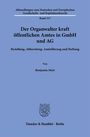 „Der Organwalter kraft öffentlichen Amtes in GmbH und AG“ von Benjamin Malz, Verlag: Duncker & Humblot, Berlin. 