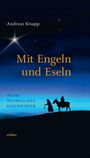 Andreas Knapp: Mit Engeln und Eseln, Buch