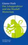 Günter Huth: Der Schoppenfetzer und das Maulaff-Mysterium, Buch