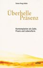 Simon Peng-Keller: Überhelle Präsenz, Buch