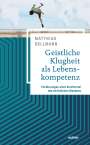 Matthias Sellmann: Geistliche Klugheit als Lebenskompetenz, Buch