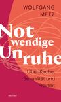 Wolfgang Metz: Notwendige Unruhe, Buch