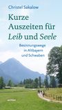 Christel Sakalow: Kurze Auszeiten für Leib und Seele, Buch