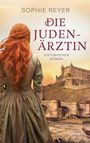„Sophie Reyer, Die Judenärztin, Historischer Roman.“ Eine Frau mit roten Haaren vor einem Schloss.
