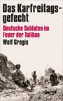 Wolf Gregis: Das Karfreitagsgefecht, Buch