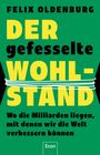 Felix Oldenburg: Der gefesselte Wohlstand, Buch