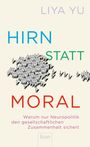 Liya Yu: Hirn statt Moral, Buch