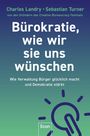 Charles Landry: Bürokratie, wie wir sie uns wünschen, Buch