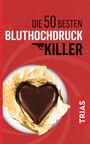 Gabi Hoffbauer: Die 50 besten Bluthochdruck-Killer, Buch