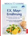 Sepp Fegerl: Medical Cooking: F.X. Mayr-Ernährung & Milde Ableitungsdiät, Buch