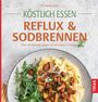 Heike Raab: Köstlich essen Reflux und Sodbrennen, Buch