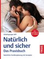 : Natürlich und sicher - Das Praxisbuch, Buch