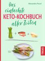 Alexandra Pocol: Das einfachste Keto-Kochbuch aller Zeiten, Buch