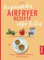 Titel: "Die gesündesten Airfryer Rezepte aller Zeiten". Zwei Zucchini, Paprika, Airfryer, Teller mit Speisen.