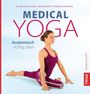"Dr. med. Christian Larsen, Christiane Wolff, Eva Hager-Forstenlechner. MEDICAL YOGA. Anatomisch richtig üben. Frau in Yoga-Pose."