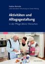 Nadine Reinicke: Aktivitäten und Alltagsgestaltung in der Pflege älterer Menschen, Buch