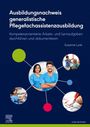 Susanne Lunk: Ausbildungsnachweis generalistische Pflegefachassistenzausbildung, Buch