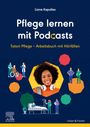 Liane Kepalies: Pflege lernen mit Podcasts, Buch